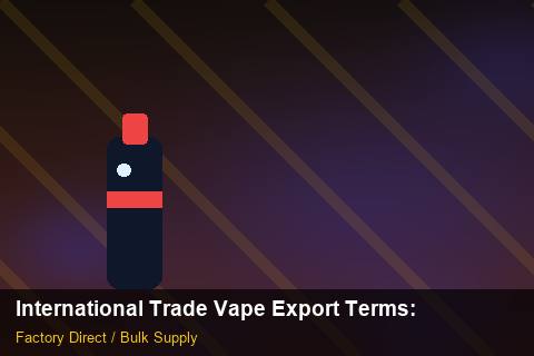 International Trade Vape Export Terms — International Trade Vape Export Terms: Shipping & Logistics — for German Importers photo 1