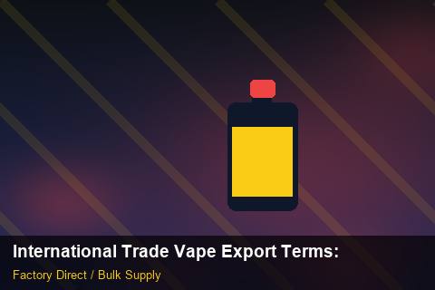 International Trade Vape Export Terms — International Trade Vape Export Terms: Shipping & Logistics — for German Importers photo 2