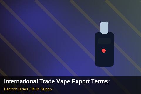 International Trade Vape Export Terms — International Trade Vape Export Terms: Payment Terms — for German Importers photo 2
