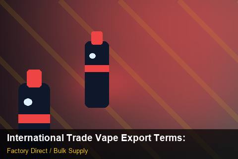 International Trade Vape Export Terms — International Trade Vape Export Terms: Packaging Standards — for German Importers photo 2