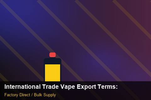 International Trade Vape Export Terms — International Trade Vape Export Terms: After-Sales Support — for German Importers photo 2
