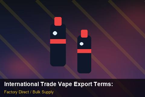 International Trade Vape Export Terms — International Trade Vape Export Terms: Cost Breakdown — for German Importers photo 2