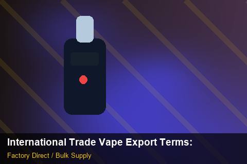 International Trade Vape Export Terms — International Trade Vape Export Terms: Sustainability — for German Importers photo 2
