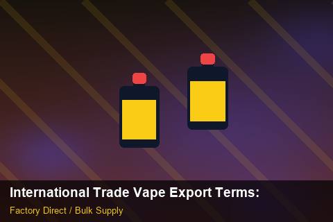 International Trade Vape Export Terms — International Trade Vape Export Terms: Eco-Friendly Materials — for German Importers photo 1