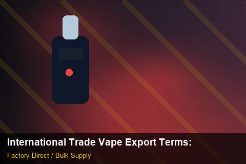 International Trade Vape Export Terms — International Trade Vape Export Terms: Margin Calculator — for UK Retailers photo 2