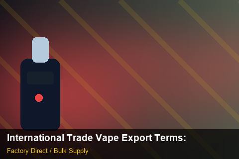 International Trade Vape Export Terms — International Trade Vape Export Terms: Freight Insurance — for UK Retailers photo 2