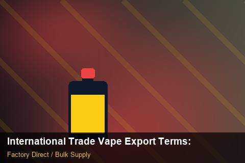 International Trade Vape Export Terms — International Trade Vape Export Terms: Shipping & Logistics — for EU Chains photo 2