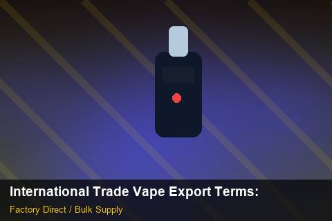 International Trade Vape Export Terms — International Trade Vape Export Terms: Volume Pricing Tiers — for EU Chains photo 1