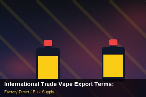 International Trade Vape Export Terms — International Trade Vape Export Terms: Payment Terms — for EU Chains photo 1