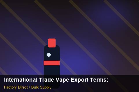 International Trade Vape Export Terms — International Trade Vape Export Terms: Returns & Warranty — for EU Chains photo 1